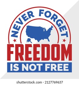 Never Forget Freedom Is Not Free Printable Vector Illustration