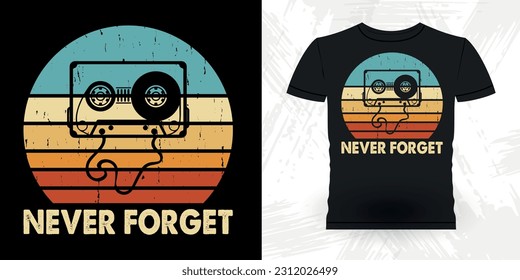 Never Forget Funny Old School Hip Hop Retro Vintage Cassette Music Mixtape T-shirt Design