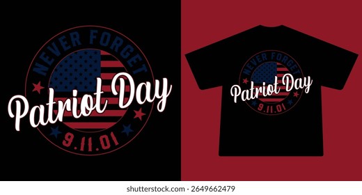 Never forget patriot day 9 11 01 American flag design commemorating September eleventh