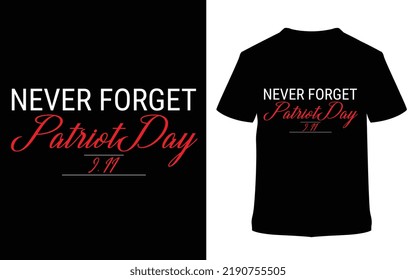 NEVER FORGET PATRIOT DAY T-SHIRT