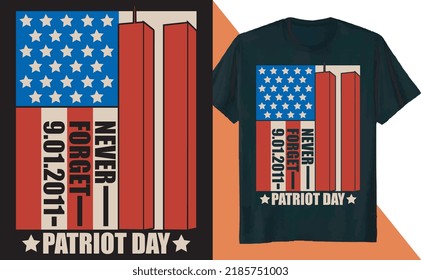 Never Forget Patriot Day USA Flag T Shirt Design