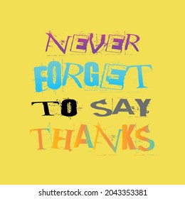 Never forget to say thanks for t shirt design with gradient colorful  texture vector illustration,