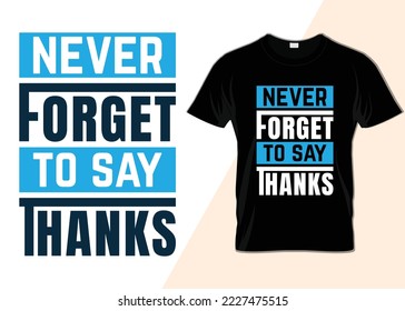 Never forget to say Thanks T-shirt design