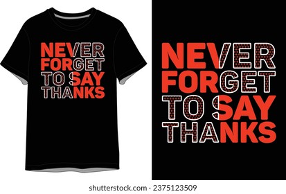 Never forget to say thanks vector t shirt design