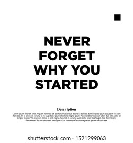 never forget why you started. inspiring creative motivation quote template.