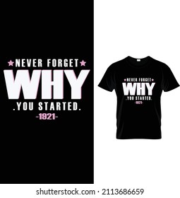 Vergiss nie, warum du 1921 angefangen hast, Typografie Valentine T-Shirt Design.