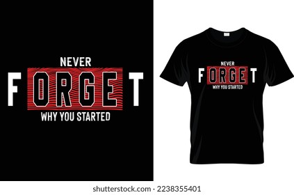 Never forget why you started t-shirt design