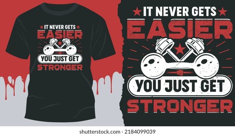Es wird dir nie leichter, dich nur noch stärker zu machen. T-Shirt Design, Training-T-Shirt Design, Gymnastikangebote, Fitness- und Workout-Angebote, Motivationsangebote, T-Shirt-Ressourcen, Gymnastiksticker-Design.