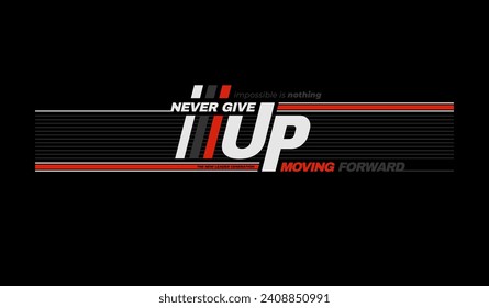 never give up abstract typography modern design slogan. Vector illustration.