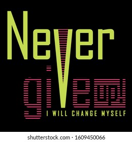 Never Give Up Active Wear/ Active Sport Typography modern Fashion Slogan for T-shirt and apparels graphic vector Print.