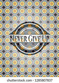 Never Give Up arabesque style badge. arabic decoration.