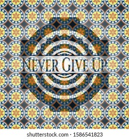 Never Give Up arabic badge background. Arabesque decoration.