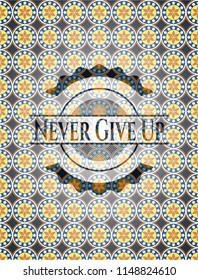 Never Give Up arabic emblem. Arabesque decoration.