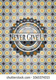 Never Give Up arabic emblem background. Arabesque decoration.