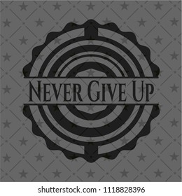 Never Give Up black emblem. Vintage.