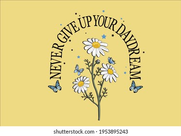 never give up butterfly daisy spring dreamer butterflies and daisies positive quote flower design margarita 
mariposa
stationery,mug,t shirt,phone case fashion slogan  Tawny Orange Monarch Butterfly