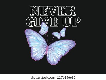 never give up butterfly design hand drawn