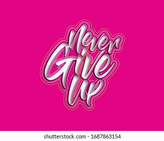 Never Give Up Calligraphic Line art Text Poster vector illustration Design.