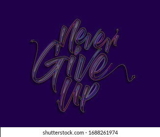 Never Give Up Calligraphic Line art Text Poster vector illustration Design.