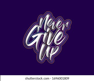 Never Give Up Calligraphic Line art Text Poster vector illustration Design.