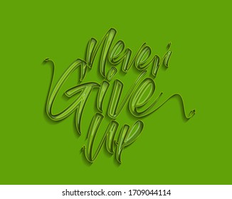 Never Give Up Calligraphic Line art Text Poster vector illustration Design.