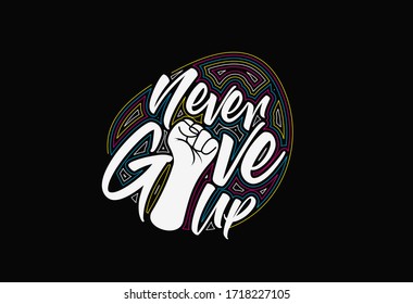 Never Give Up Calligraphic Line art Text Poster vector illustration Design.