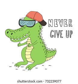 Never give up card. Hand Drawn cute cartoon Smiling crocodile