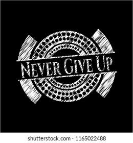 Never Give Up chalkboard emblem