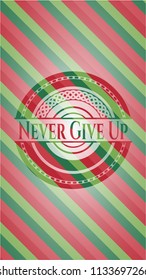 Never Give Up christmas colors emblem.