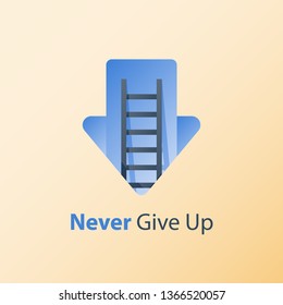 Never give up concept, growth mindset, motivation idea, positive thinking, ladder to success, arrow dawn, pursuit goal, overcome obstacle, difficult conditions, deep crisis, vector flat illustration