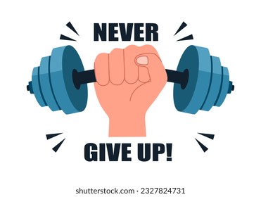 Never give up concept vector illustration. Hand holding dumbbell in flat design on white background.