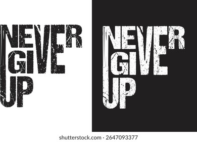 Never give up custom typography t-shirt design