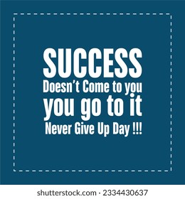 Never Give Up Day, Holiday concept. Template for background, banner, card, poster, t-shirt with text inscription