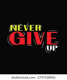 Never Give Up Design. Never Give Up Template