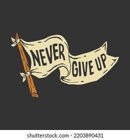 Never give up flag vector illustration badge design for your tshirt design with vintage handrawn style