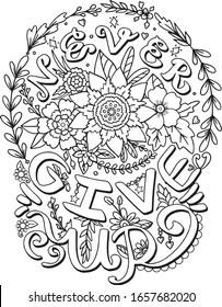 Geben Sie niemals die Schriftart mit Blumenelementen aus Kranz auf.Handgezeichnet mit Inspirationswort. Doodles Kunst für Valentinstag oder Grußkarte. Farbseite für Erwachsene und Kinder. Vektorillustration Illustration.