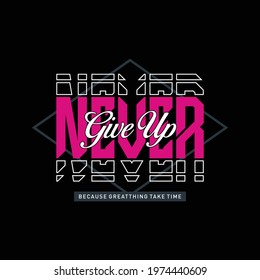 never give up with graphic typography vector illustration denim vintage good for print t shirt