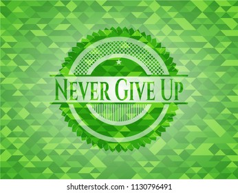 Never Give Up green emblem. Mosaic background