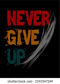 never give up inspirational quotes design vector graphic for print