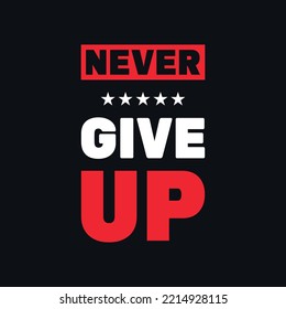 Never give up inspirational quotes vector design