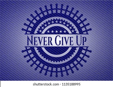 Never Give Up jean background