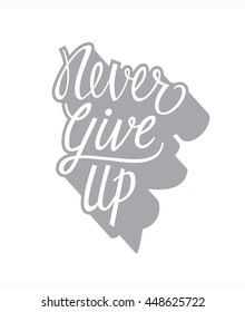 Never Give Up Lettering
