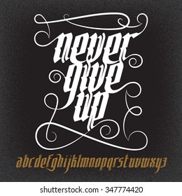 Never Give Up Lettering Illustration. New Modern Gothic Font. Gothic Letters With Decoration Elements. Vector Alphabet