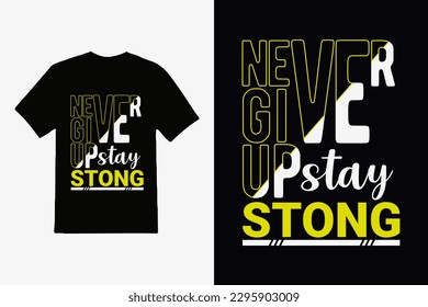 never give up lettering inspirational quote and typography quote t-shirt design.