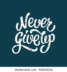 Never Give Up lettering text 