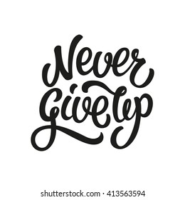 Never Give Up lettering text 