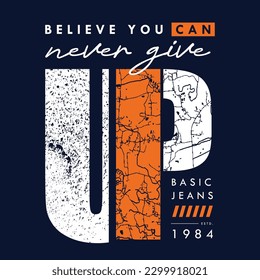 never give up lettering urban street, graphic design, typography vector illustration, modern style, for print t shirt 