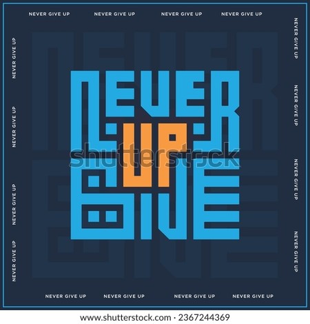 Never Give Up Motivation Poster vector, Square Typography of Never Give Up Vector illustration template