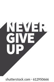 Never give up motivation square acrylic stroke poster. Text lettering of an inspirational saying. Quote Typographical Poster Template, vector design