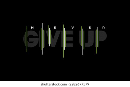 never give up motivation typography illustration for t shirt design and more.